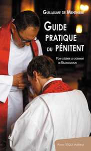 GUIDE PRATIQUE DU PENITENT - POUR CELEBRER LE SACREMENT DE RECONCILIATION