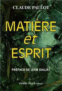 MATIERE ET ESPRIT - LA PHYSIQUE MODERNE A LA LUMIERE D'UNE SAINE PHILOSOPHIE