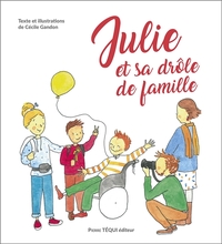 JULIE ET SA DROLE DE FAMILLE - EDITION ILLUSTREE