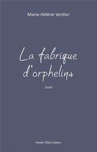 La fabrique d'orphelins