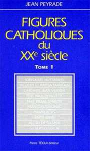 Figures catholiques du XXe siècle tome 1