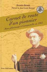 MON PELERINAGE A SAINT-JACQUES-DE-COMPOSTELLE EN 1961 - CARNET DE ROUTE D'UN PIONNIER