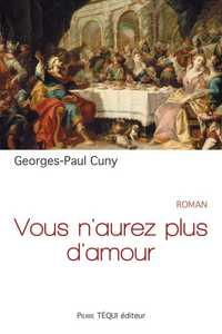 VOUS N'AUREZ PLUS D'AMOUR - ROMAN