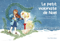 LE PETIT VIOLONISTE DE NOEL - CONTE DE NOEL - EDITION ILLUSTREE