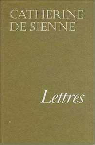 LETTRES DE SAINTE CATHERINE DE SIENNE - TOME 1