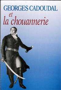 GEORGES CADOUDAL ET LA CHOUANNERIE