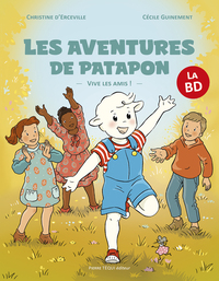 LES AVENTURES DE PATAPON, LA BD - VIVE LES AMIS ! - EDITION ILLUSTREE