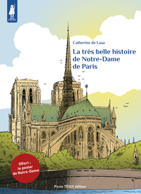 LA TRES BELLE HISTOIRE DE NOTRE-DAME DE PARIS (EDITIONS SPECIALE) - EDITION SPECIALE - EDITION ILLUS