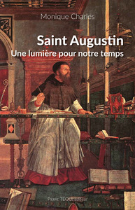 SAINT AUGUSTIN, UNE LUMIERE POUR NOTRE TEMPS