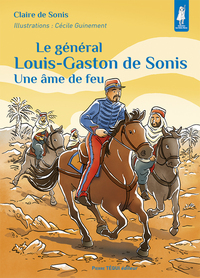 LE GENERAL LOUIS-GASTON DE SONIS - UNE AME DE FEU - EDITION ILLUSTREE