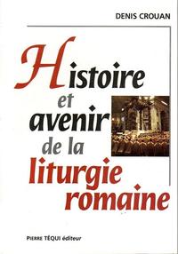 Histoire et avenir de la liturgie romaine