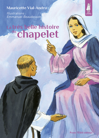 LA TRES BELLE HISTOIRE DU CHAPELET -  PRIEZ LE CHAPELET, MES ENFANTS !  - EDITION ILLUSTREE