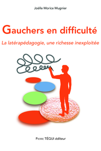 Gauchers en difficulté - La latérapédagogie, une richesse inexploitée