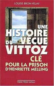 Une histoire vécue du Vittoz. Clé pour la prison d'Henriette Melling