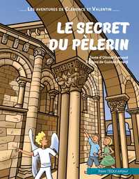 LE SECRET DU PELERIN - LES AVENTURES DE CLEMENCE ET VALENTIN