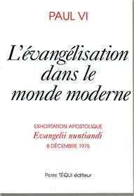L'EVANGELISATION DANS LE MONDE MODERNE - EVANGELII NUNTIANDI - EXHORTATION APOSTOLIQUE DU 8 DECEMBRE
