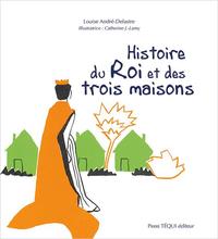 Histoire du Roi et des trois maisons