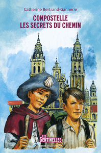 Compostelle, les secrets du Chemin