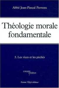 Théologie morale fondamentale - Tome 5
