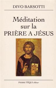 Méditations sur la prière à Jésus