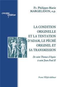 La condition originelle et la tentation d’Adam, le péché originel et sa transmission