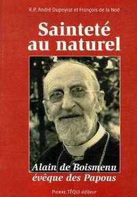 SAINTETE AU NATUREL - ALAIN DE BOISMENU, EVEQUE DES PAPOUS