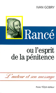 Rancé, ou l'esprit de la pénitence
