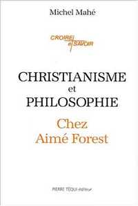 CHRISTIANISME ET PHILOSOPHIE CHEZ AIME FOREST