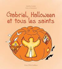 GABRIEL, HALLOWEEN ET TOUS LES SAINTS - EDITION ILLUSTREE