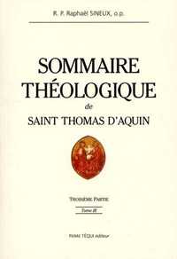 SOMMAIRE THEOLOGIQUE DE SAINT THOMAS D'AQUIN - TOME 3
