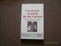 Il a ouvert la porte de ma maison