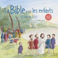LA BIBLE POUR LES ENFANTS (JAQUETTE BLEUE) - AUTOUR DE JESUS - EDITION ILLUSTREE