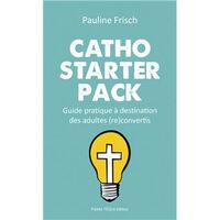 CATHO STARTER PACK - GUIDE PRATIQUE A DESTINATION DES ADULTES (RE)CONVERTIS