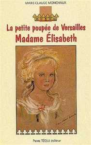 MADAME ELISABETH - LA PETITE POUPEE DE VERSAILLES