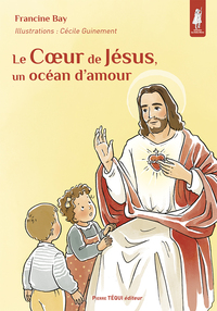 LE COEUR DE JESUS, UN OCEAN D AMOUR - EDITION ILLUSTREE