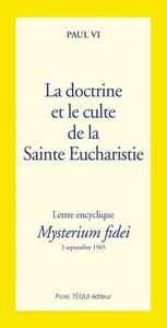 LA DOCTRINE ET CULTE DE LA SAINTE EUCHARISTIE - MYSTERIUM FIDEI - LETTRE ENCYCLIQUE