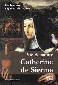 VIE DE SAINTE CATHERINE DE SIENNE