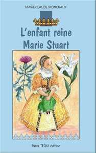 LENFANT REINE - MARIE STUART