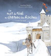 LA NUIT DE NOEL AU CHATEAU DES ROCHES - CONTE DE NOEL - EDITION ILLUSTREE