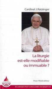 La liturgie est-elle modifiable ou immuable ?