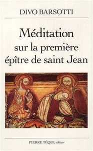 MEDITATION SUR LA PREMIERE EPITRE DE SAINT JEAN