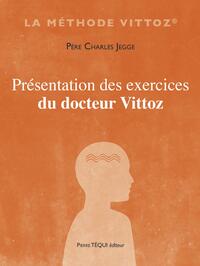 PRESENTATION DES EXERCICES DU DOCTEUR VITTOZ