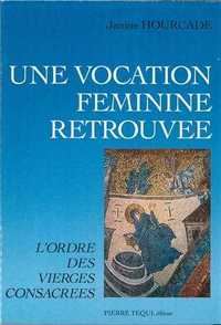 Une vocation féminine retrouvée - L'ordre des Vierges consacrées