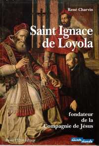 SAINT IGNACE DE LOYOLA - FONDATEUR DE LA COMPAGNIE DE JESUS