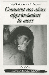 COMMENT NOS AIEUX APPRIVOISAIENT LA MORT
