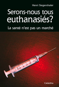 SERONS NOUS TOUS EUTHANASIES ?