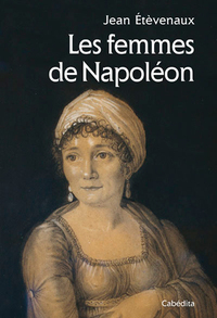 LES FEMMES DE NAPOLEON