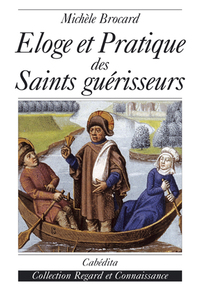 ELOGE ET PRATIQUE DES SAINTS GUERISSEURS