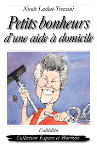 PETITS BONHEURS D'UNE AIDE A DOMICILE