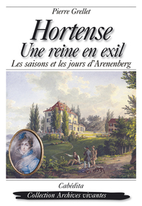 HORTENSE, UNE REINE EN EXIL